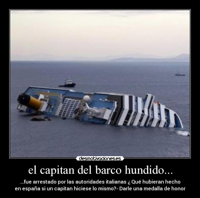 carteles espana italia crisis barco hundimiento titanic medalla honor capitan sumergido rescate cobarde desmotivaciones