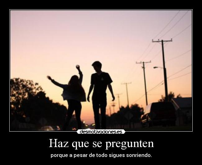 Haz que se pregunten -