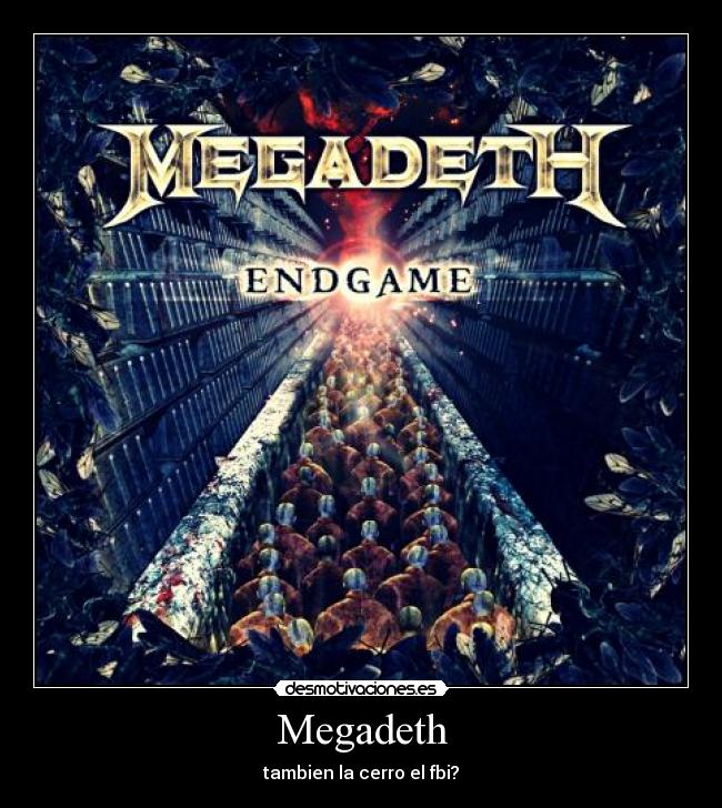 Megadeth - tambien la cerro el fbi?