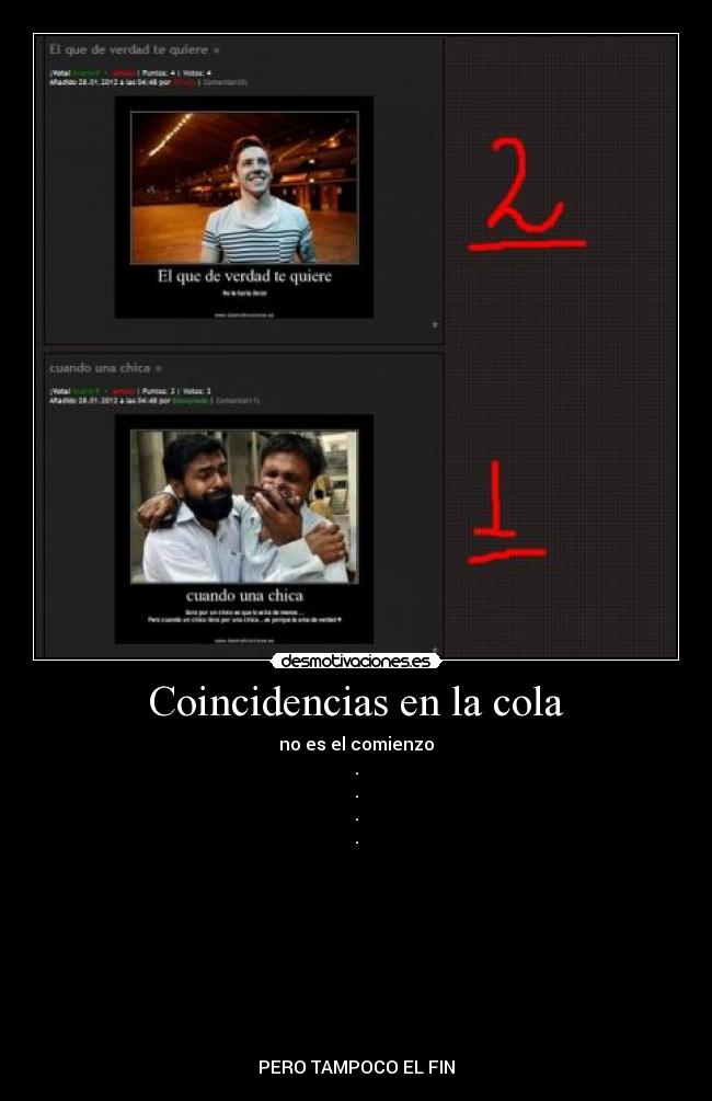 Coincidencias en la cola - no es el comienzo
.
.
.
.
PERO TAMPOCO EL FIN