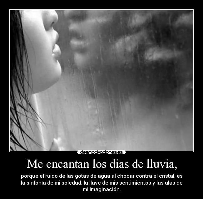 Me encantan los dias de lluvia, -