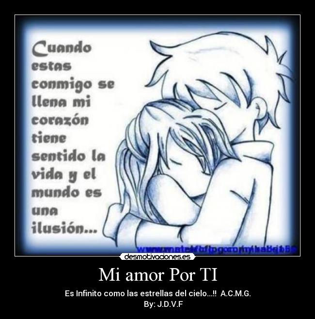 Mi amor Por TI - Es Infinito como las estrellas del cielo...!!  A.C.M.G.
      By: J.D.V.F