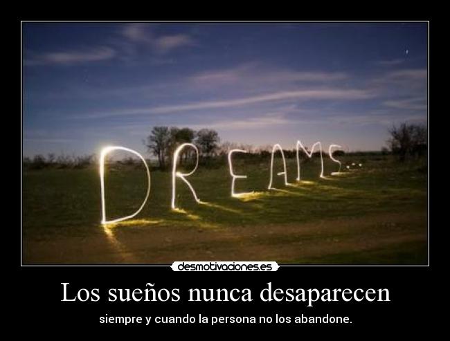 Los sueños nunca desaparecen -