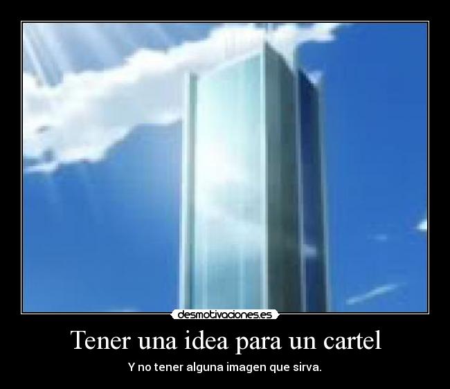 Tener una idea para un cartel - Y no tener alguna imagen que sirva.
