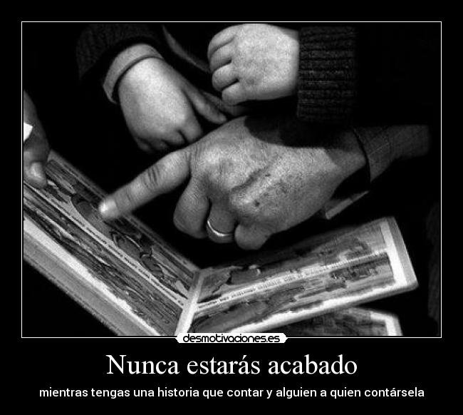 Nunca estarás acabado -