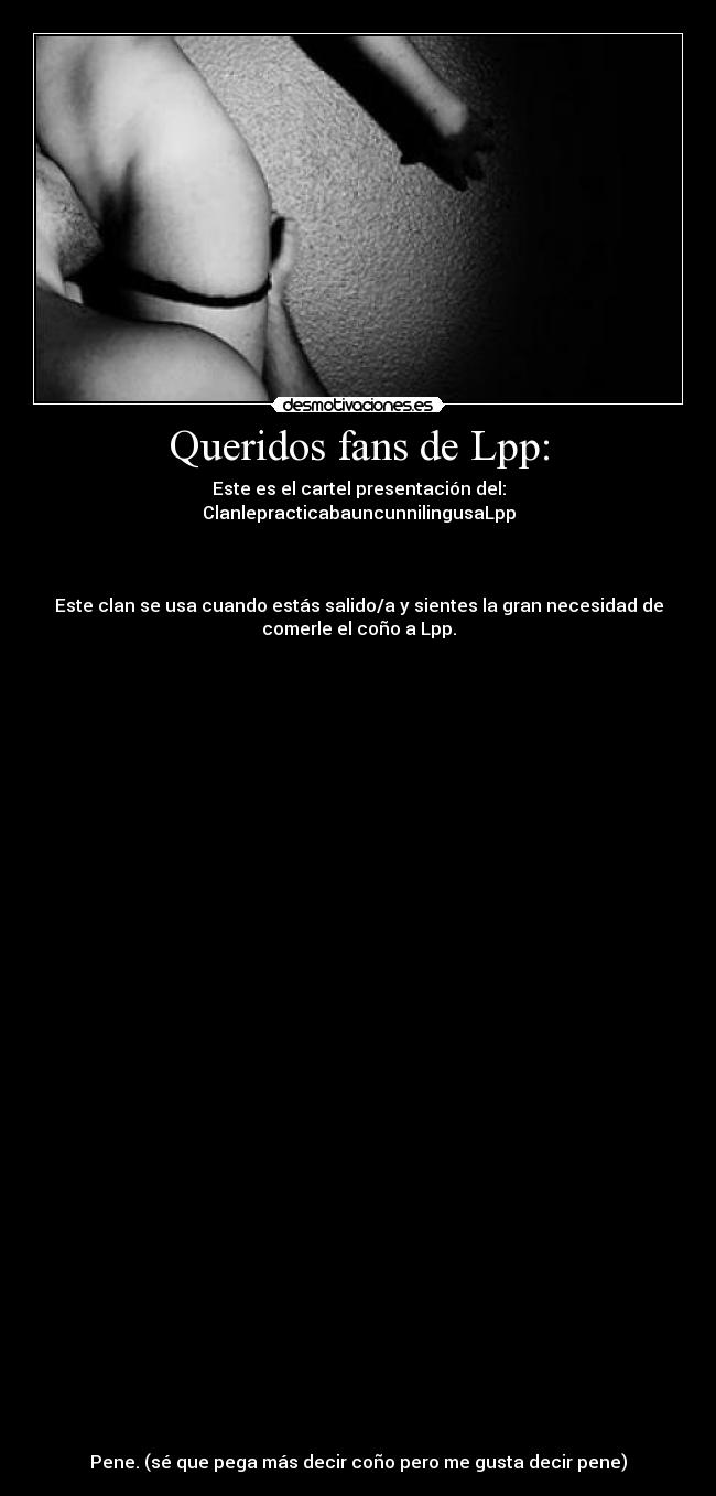 carteles clanlepracticabauncunnilingusalpp desmotivaciones