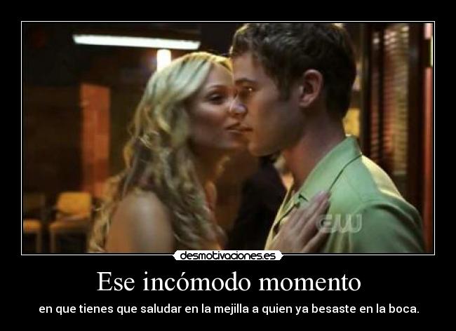 Ese incómodo momento -