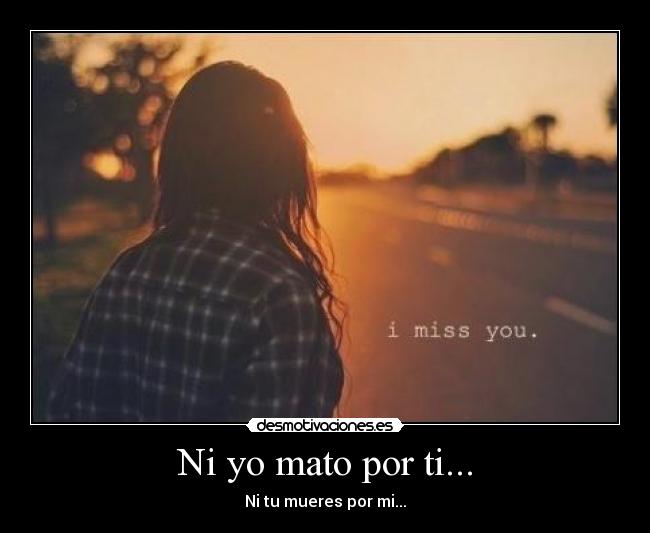 Ni yo mato por ti... -