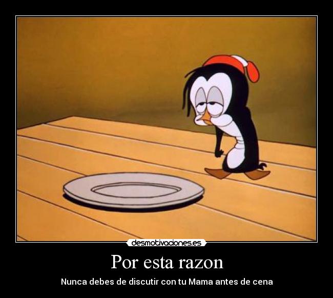Por esta razon - Nunca debes de discutir con tu Mama antes de cena