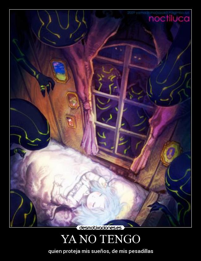 YA NO TENGO - quien proteja mis sueños, de mis pesadillas