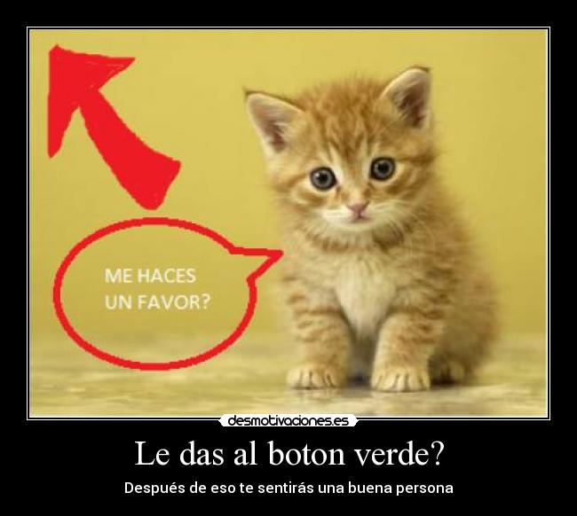 Le das al boton verde? -