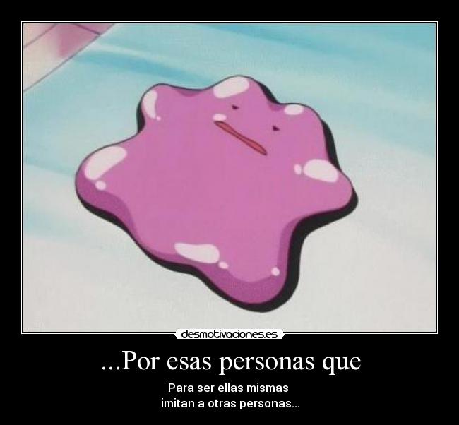 ...Por esas personas que - 