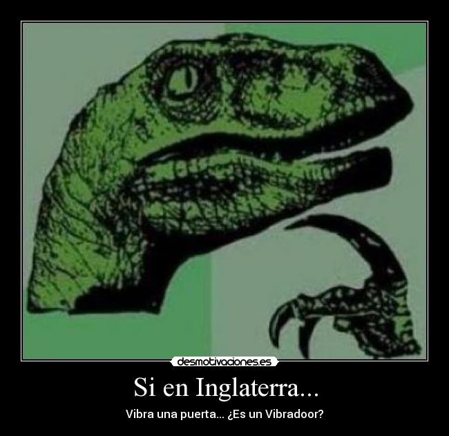 Si en Inglaterra... - Vibra una puerta... ¿Es un Vibradoor?