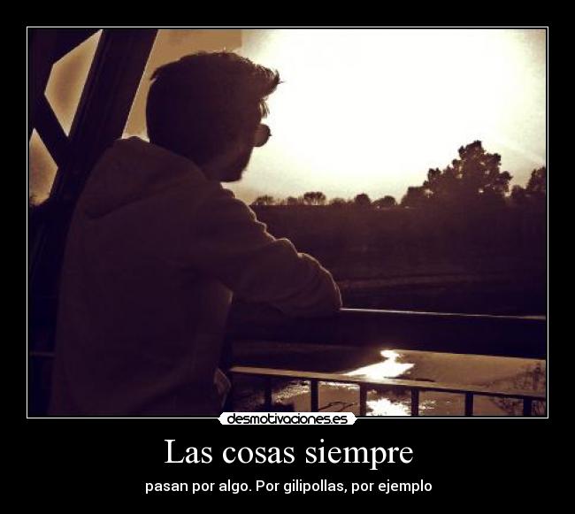 Las cosas siempre -