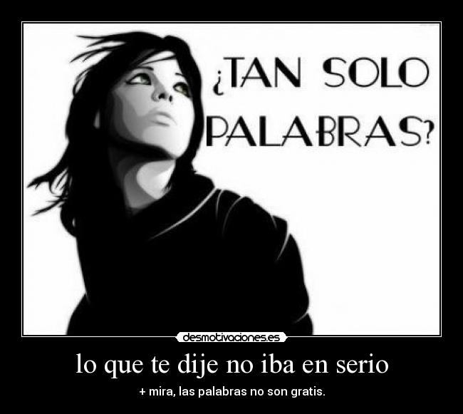 lo que te dije no iba en serio -