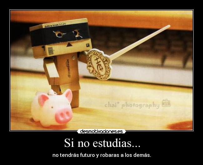 Si no estudias... -