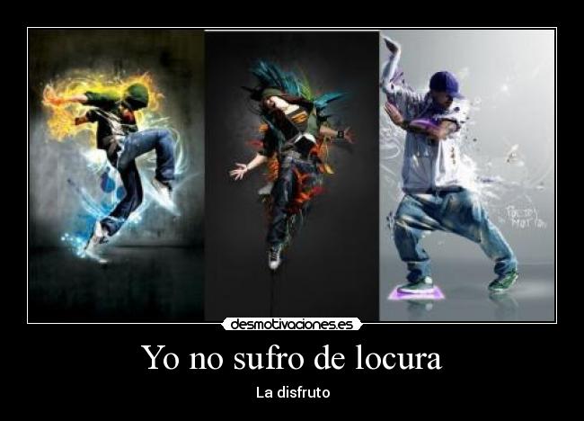 Yo no sufro de locura - La disfruto