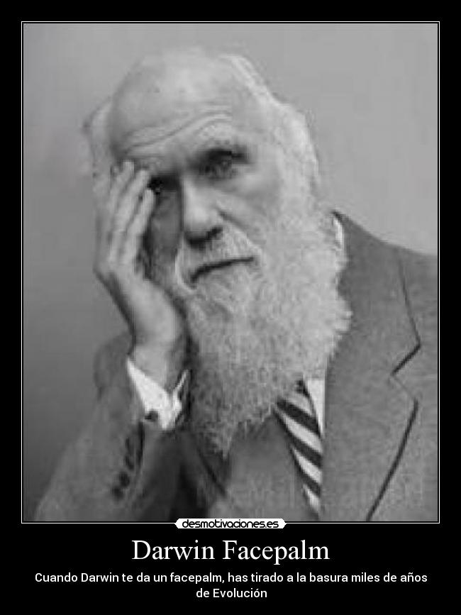 carteles darwin facepalm evolucion epic fail desmotivaciones