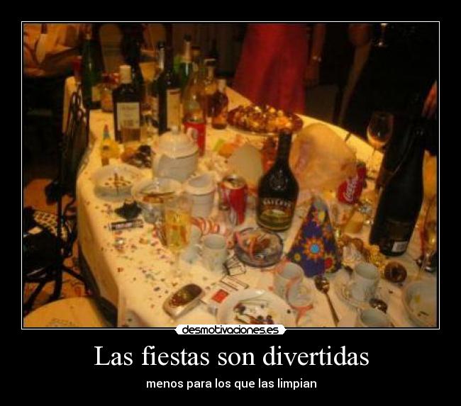 Las fiestas son divertidas - menos para los que las limpian