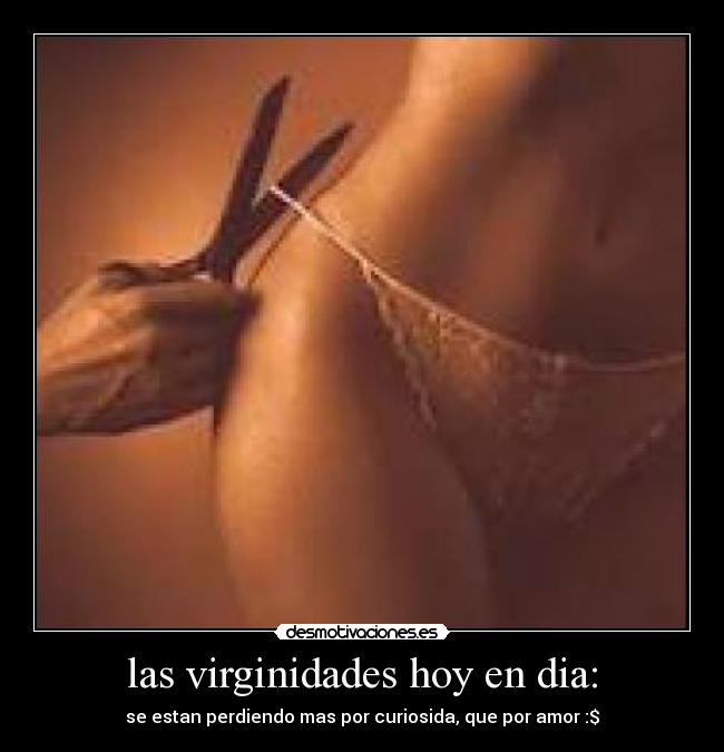 las virginidades hoy en dia: -
