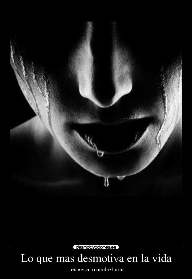 Lo que mas desmotiva en la vida - 