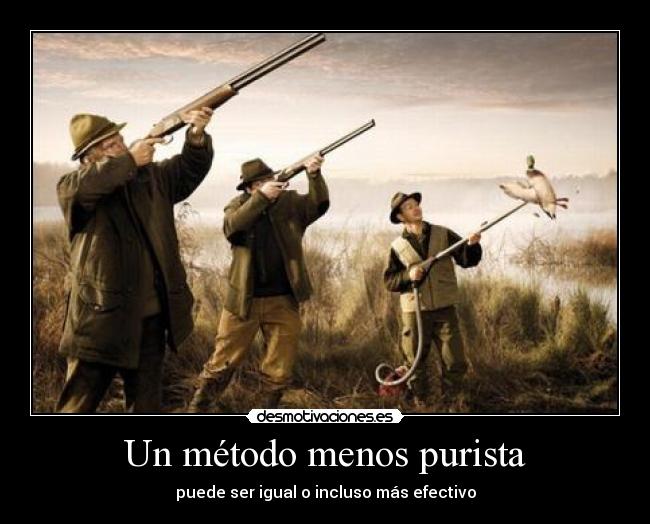 Un método menos purista - puede ser igual o incluso más efectivo