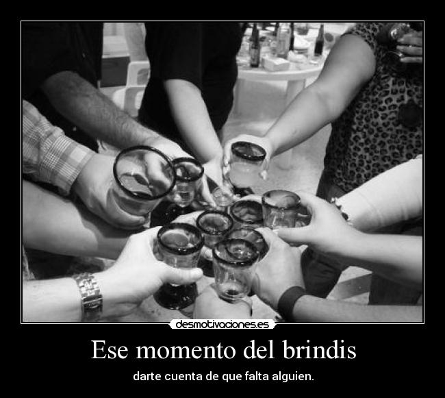 Ese momento del brindis -