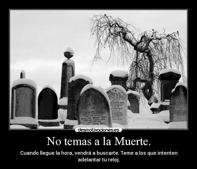 No temas a la Muerte. - 