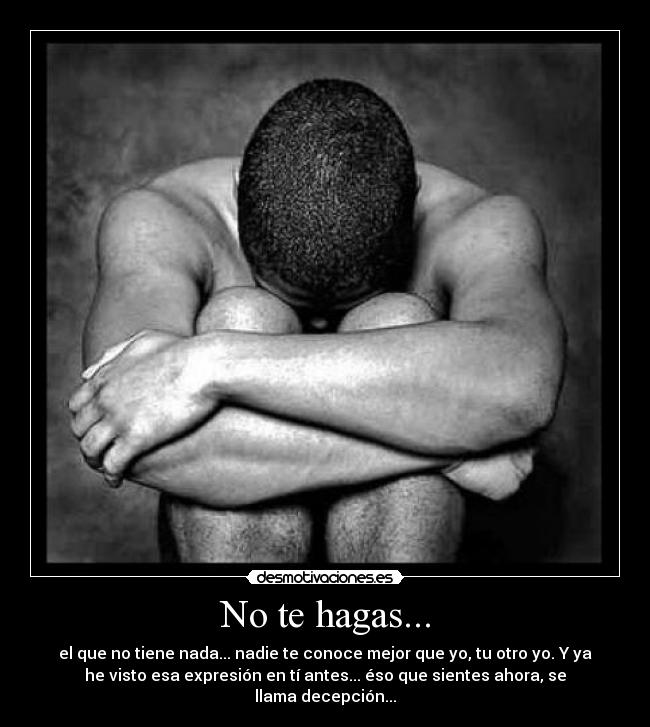 No te hagas... - 