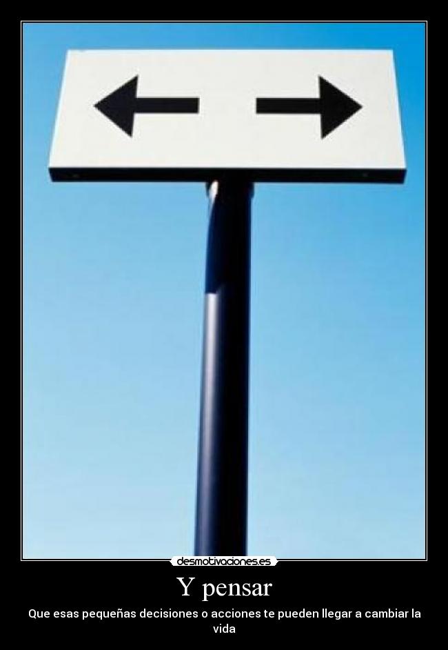 Y pensar -