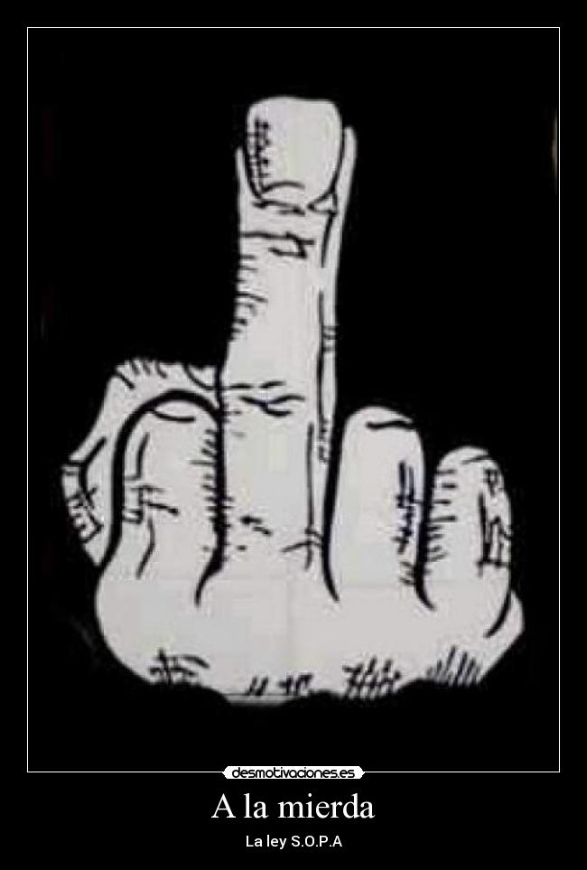 A la mierda - La ley S.O.P.A