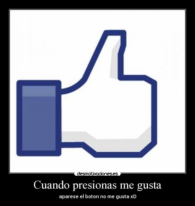 Cuando presionas me gusta -