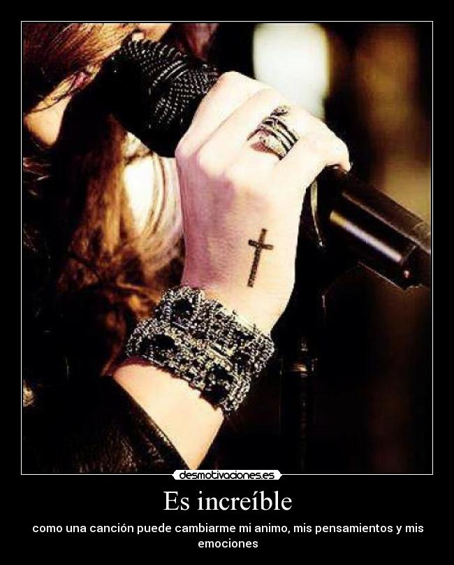 Es increíble - como una canción puede cambiarme mi animo, mis pensamientos y mis emociones