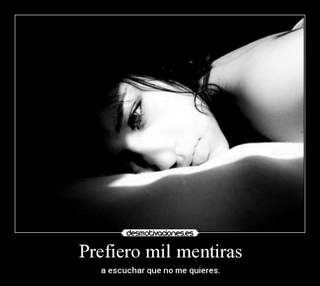 Prefiero mil mentiras -