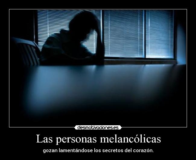 Las personas melancólicas - 