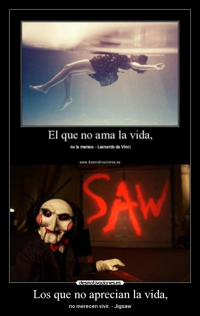 Los que no aprecian la vida, - 