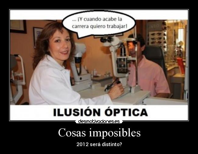 Cosas imposibles - 2012 será distinto?