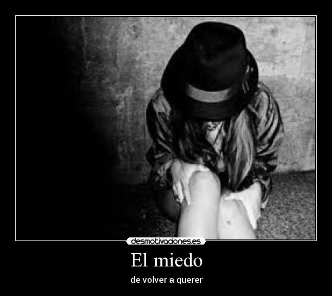 El miedo - de volver a querer