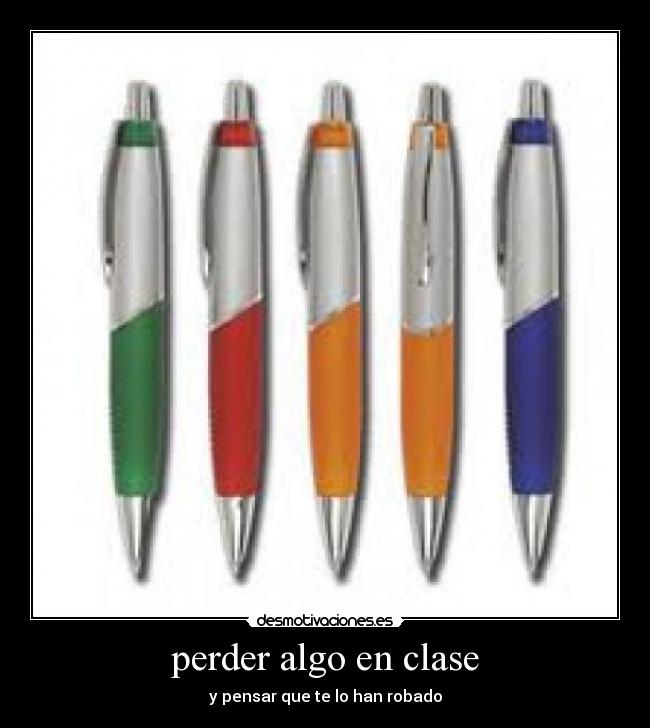 perder algo en clase - y pensar que te lo han robado