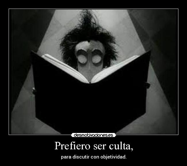 Prefiero ser culta, - 