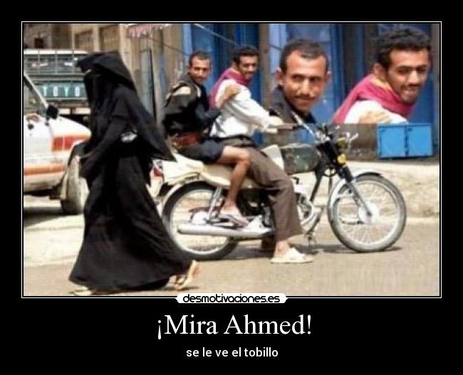 ¡Mira Ahmed! - se le ve el tobillo