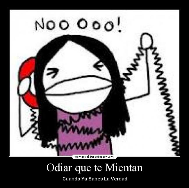 Odiar que te Mientan - 