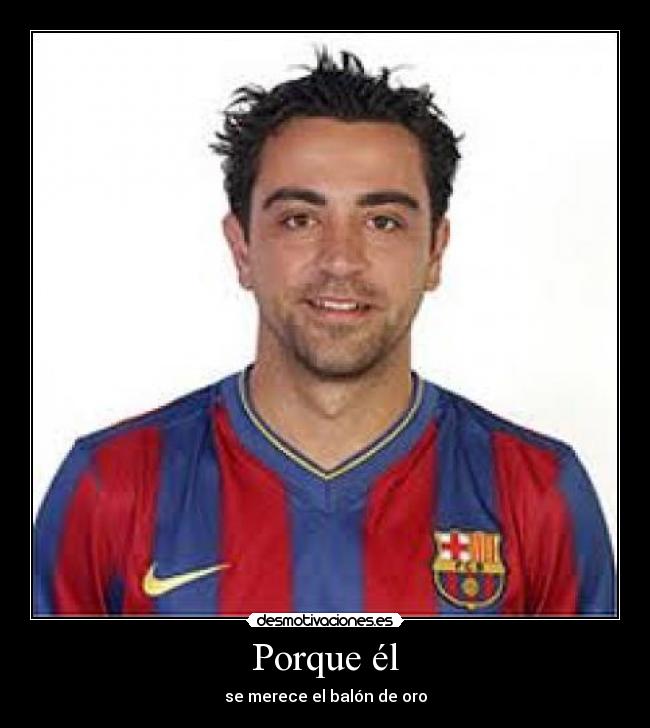 Porque él - se merece el balón de oro