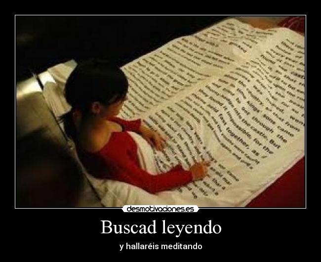 Buscad leyendo - y hallaréis meditando