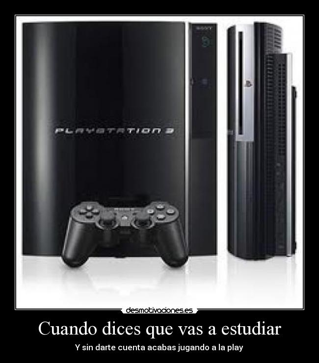 Cuando dices que vas a estudiar - 