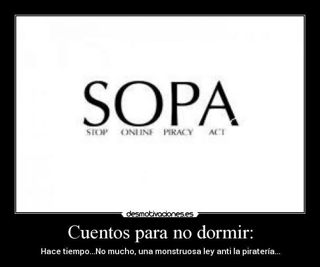 Cuentos para no dormir: - Hace tiempo...No mucho, una monstruosa ley anti la piratería...