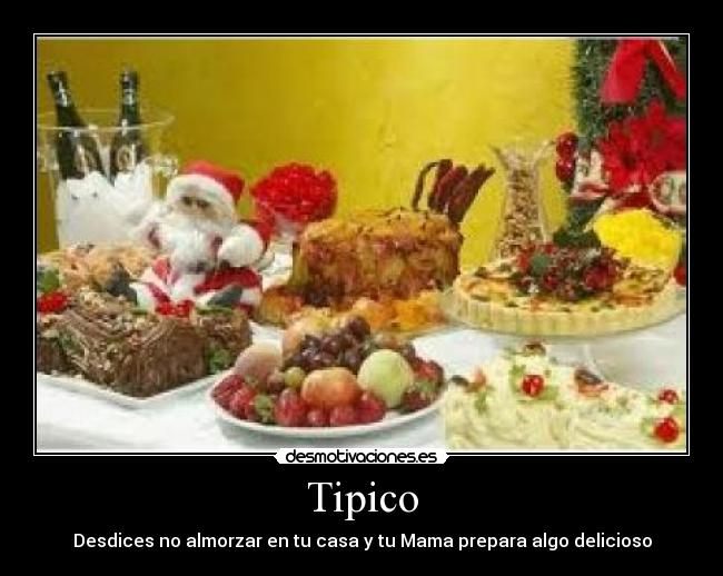 Tipico - Desdices no almorzar en tu casa y tu Mama prepara algo delicioso