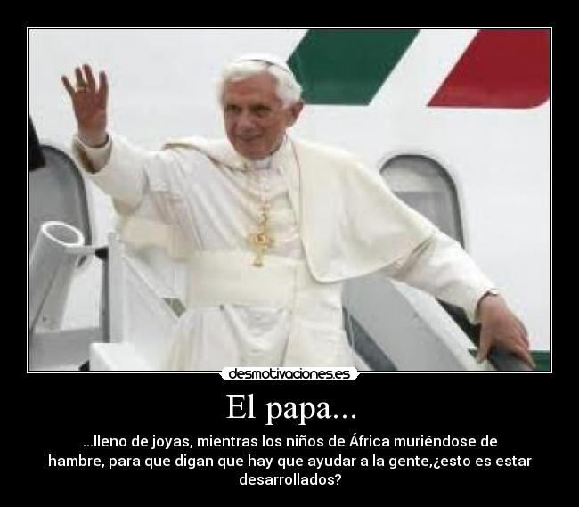 El papa... -
