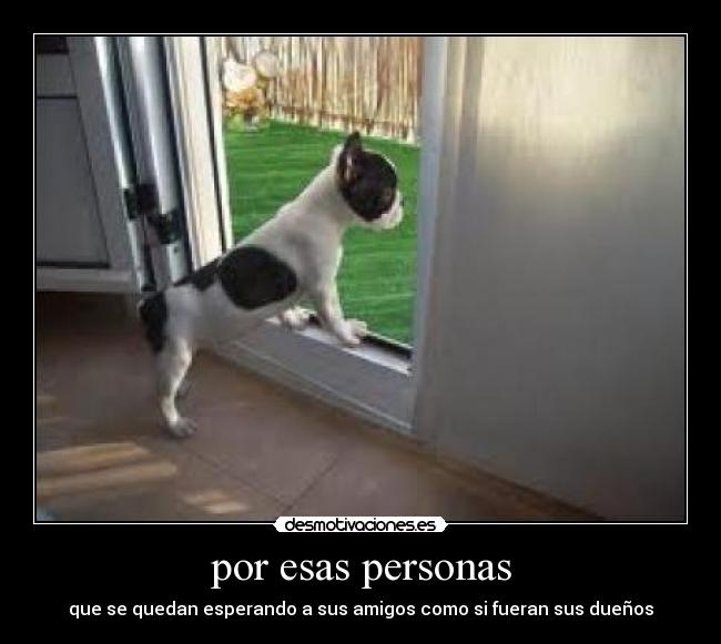 por esas personas -