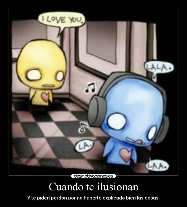 carteles kikezzz86 ilusion desilucion amor perdon explicar desmotivaciones